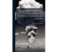 Battlefield Nuclear Weapons and Tactical Gridlock in Europe