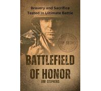 Battlefield of Honor: Bravery and Sacrifice Tested In Ultimate Battle (Large Print Edition)