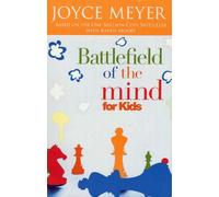 Battlefield Of The Kid's Mind: Winning The Battle In Your Mind