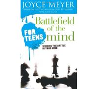 Battlefield of the Mind for Teens: Winning the Battle in Your Mind