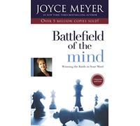 Battlefield of the Mind: Winning the Battle in Your Mind