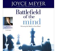 Battlefield of the Mind: Winning the Battle in Your Mind