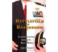 Battlefield to Boardroom: Lessons Learned from U.S. Navy SEALs