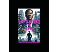 BATTLEFIELD TO CEO:: FROM HOMELESSNESS TO BUILDING AN EMPIRE