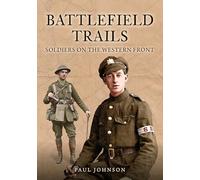 Battlefield Trails: Soldiers on the Western Front