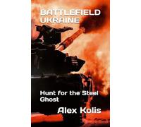 BATTLEFIELD UKRAINE: Hunt for the Steel Ghost