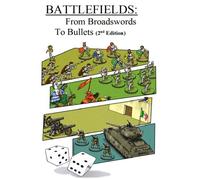 Battlefields: From Broadswords To Bullets