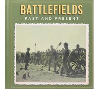 Battlefields Past and Present