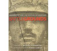 Battlegrounds: Geography and the History of Warfare