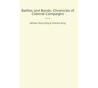 Battles and Bonds: Chronicles of Colonial Campaigns (Classic Bundles)