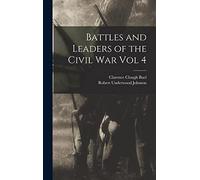 Battles and Leaders of the Civil War Vol 4