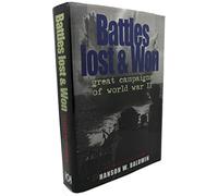 Battles Lost and Won - Great Campaigns of Ww II (Men at war)