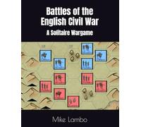 Battles of the English Civil War: A Solitaire Wargame (Mike Lambo Solitaire Book Games)