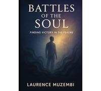 Battles of the Soul: Finding Victory in the Psalms (Beneath the Altar)