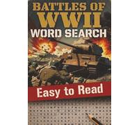 Battles of WWII Word Search Puzzle Book: Word Searches with Easy to Read Print about WWII, Battles of WWII, Heroes of WWII and More | 6x9 inches, 153 ... 500 Words | Gift for Seniors, Adults, & Kids