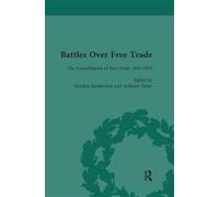 Battles Over Free Trade, Volume 2 : Anglo-American Experiences with International Trade, 1776-2008