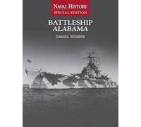 Battleship Alabama: Naval History Special Edition: 7 (Naval History Special Editions)
