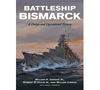 Battleship Bismarck: A Design and Operational History