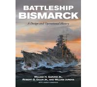 Battleship Bismarck: A Design and Operational History
