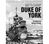 Battleship Duke of York: An Anatomy from Building to Breaking