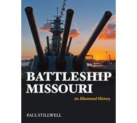 Battleship Missouri: An Illustrated History