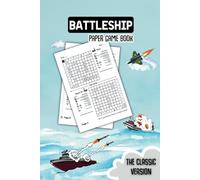 Battleship Paper Game: Sea Battle paper book to use with a pencil in Classic edition for Kids & Adults on Road Trip & Travel | 120 Pages | 6x9'' Inch (Sea Battle Game Book)