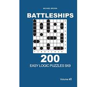 Battleships - 200 Easy Logic Puzzles 9x9 (Volume 8)
