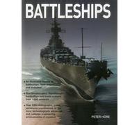 Battleships: An Illustrated History of Battleships, Their Origins and Evolution
