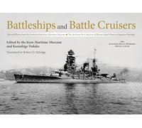 Battleships and Battle Cruisers: Selected Photos from the Archives of the Kure Maritime Museum, The Best from the Collection of Shizuo Fukui's Photos ... (The Japanese Naval Warship Photo Albums)
