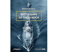 Battleships of the III Reich: Volume 1 (Battleships Of The Third Reich Volume 1)