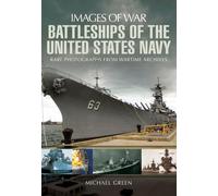 Battleships of the United States Navy: Rare Photographs from Wartime Archives (Images of War)