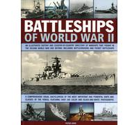 Battleships of World War II: An Illustrated History and Country-by-country Directory of Warships, Including Battlecruisers and Pocket Battleships, That Fought in the Second World War and Beyond
