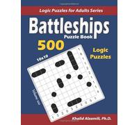Battleships Puzzle Book: 500 Puzzles (10x10) (Logic Puzzles for Adults Series)