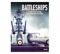 Battleships: The World's Greatest Battleships from the 16th Century to the Gulf War (The World's Greatest)