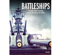 Battleships: The World's Greatest Battleships from the 16th Century to the Gulf War (The World's Greatest)