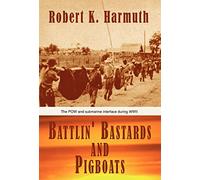 Battlin' Bastards and Pigboats: The Pow and Submarine Interface During Wwii