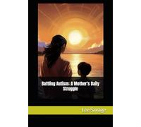 Battling Autism: A Mother's Daily Struggle: 1