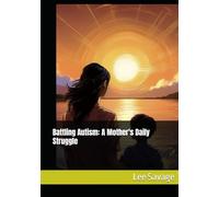 Battling Autism: A Mother's Daily Struggle
