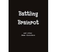 Battling Brainrot and other Meme disorders 67: ruled notebook journal 100 pages 8.5x11 funny gift great for social media scroller, pop culture fan
