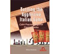 Battling the Aggressive Italian Game : Calm Precision Against Fierce Attacks
