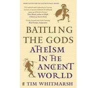 Battling the Gods : Atheism in the Ancient World