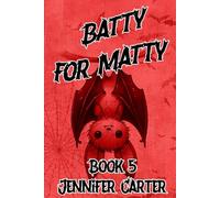 Batty for Matty: Bite Me series, A Paranormal MM Standalone of Vampires, mischief, and obsession