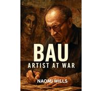 BAU: ARTIST AT WAR: A Raw, Unflinching Portrait of Creativity Amidst Chaos, Unveiling the Power of Art, Cast, and Craft Behind the Scenes.