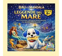 BAU E I MANDALA - LEGGENDE DEL MARE: Miti, leggende e misteri del Mediterraneo con mandala da colorare.