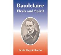 Baudelaire: Flesh and Spirit