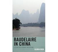 Baudelaire in China: A Study in Literary Reception