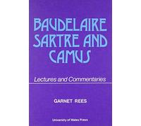 Baudelaire, Sartre and Camus: Lectures and Commentaries