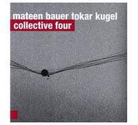 Bauer - Bauer & Mateen & Tokar & Kugel: Collective Four [CD]