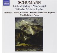 Bauer: Bernhard:Hielscher - Schumann: Liebsfrühling, Minnespiel, Wilhelm Meister Lieder