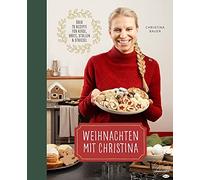 Bauer Christina Weihnachten mit Christina: Über 70 Rezepte für Kekse, (Hardback)